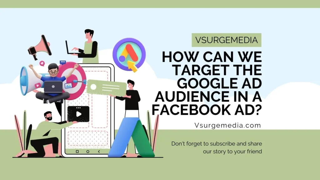 How can we target the Google ad audience in a Facebook ad?