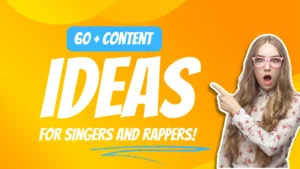 60+ content ideas for singers and rappers